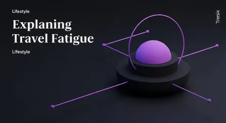 Explaining Travel Fatigue