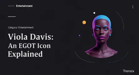 Viola Davis: An EGOT Icon Explained