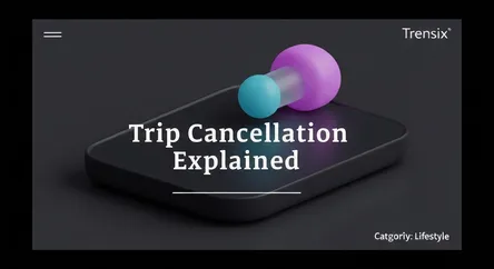 Trip Cancellation Explained