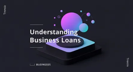 Understanding Business Loans