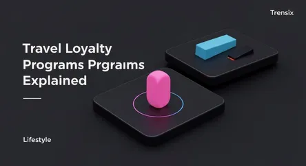Travel Loyalty Programs Explained