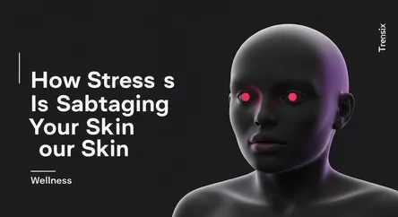 How Stress Is Sabotaging Your Skin