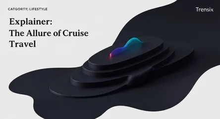 Explainer: The Allure of Cruise Travel