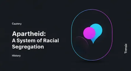 Apartheid: A System of Racial Segregation