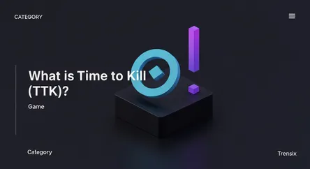 What is Time to Kill (TTK)?