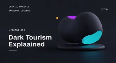 Dark Tourism Explained