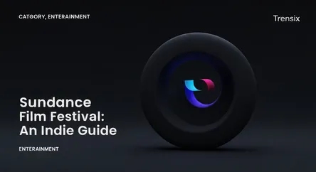Sundance Film Festival: An Indie Guide