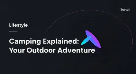 Camping Explained: Your Outdoor Adventure
