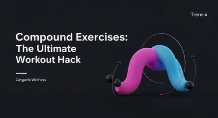 Compound Exercises: The Ultimate Workout Hack