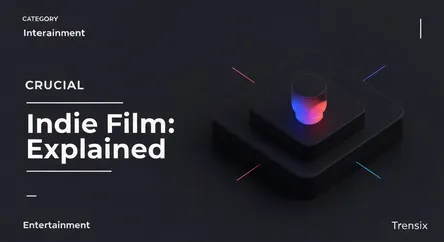 Indie Film: Explained