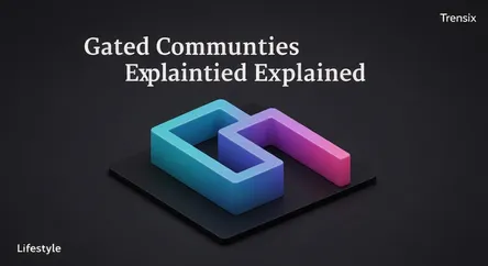 Gated Communities Explained