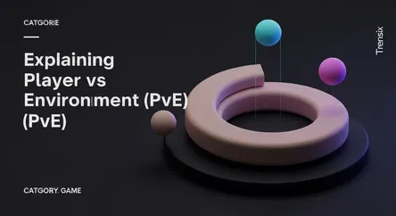 Explaining Player vs Environment (PvE)