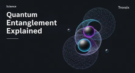 Quantum Entanglement Explained