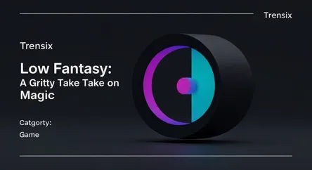 Low Fantasy: A Gritty Take on Magic