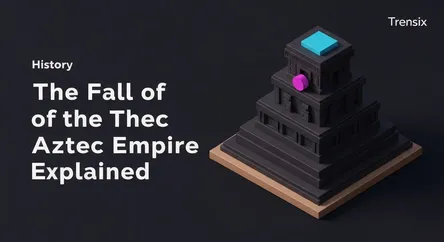 The Fall of the Aztec Empire Explained