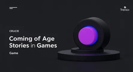 Coming of Age Stories in Games