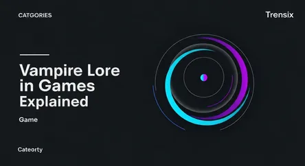 Vampire Lore in Games Explained