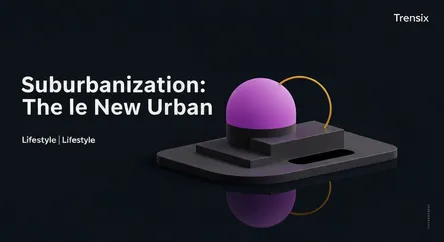 Suburbanization: The New Urban