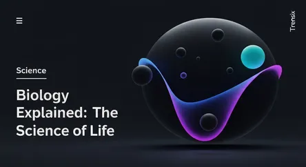 Biology Explained: The Science of Life