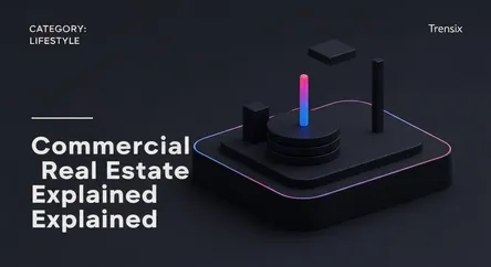 Commercial Real Estate Explained