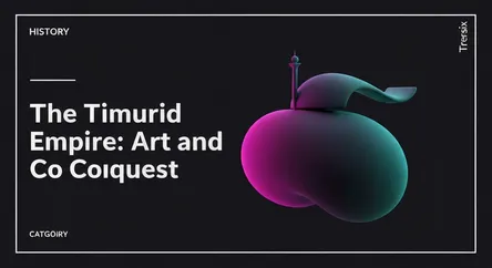 The Timurid Empire: Art and Conquest