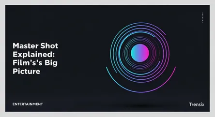 Master Shot Explained: Film's Big Picture