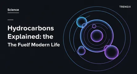 Hydrocarbons Explained: The Fuel of Modern Life