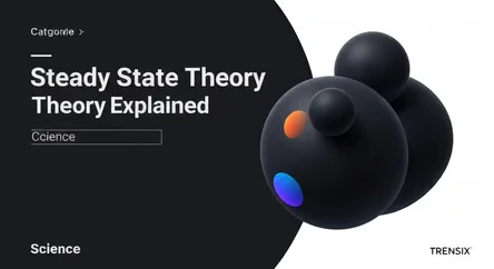 Steady State Theory Explained