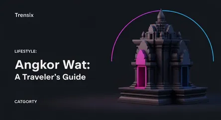 Angkor Wat: A Traveler's Guide