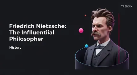 Friedrich Nietzsche: The Influential Philosopher