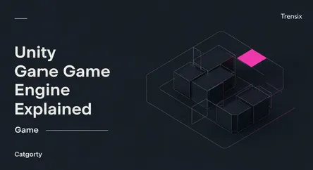 Unity Game Engine Explained
