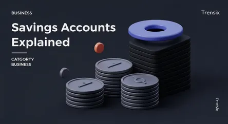 Savings Accounts Explained