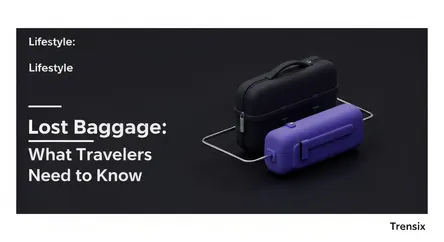 Lost Baggage: What Travelers Need to Know