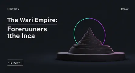 The Wari Empire: Forerunners to the Inca
