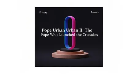Pope Urban II: The Pope Who Launched the Crusades