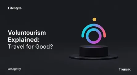 Voluntourism Explained: Travel for Good?