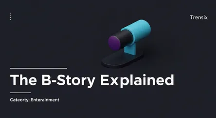 The B-Story Explained