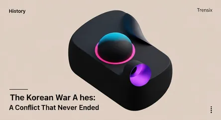 The Korean War: A Conflict That Never Ended