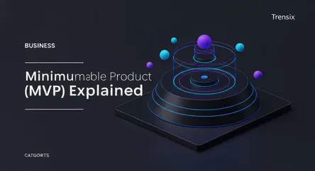 Minimum Viable Product (MVP) Explained