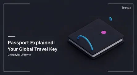 Passport Explained: Your Global Travel Key