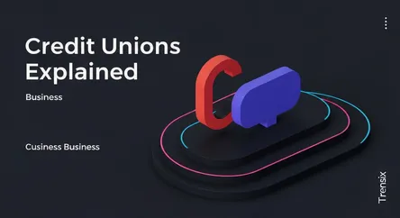 Credit Unions Explained