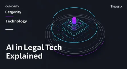 AI in Legal Tech Explained