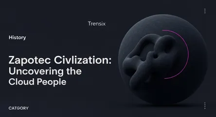 Zapotec Civilization: Uncovering the Cloud People