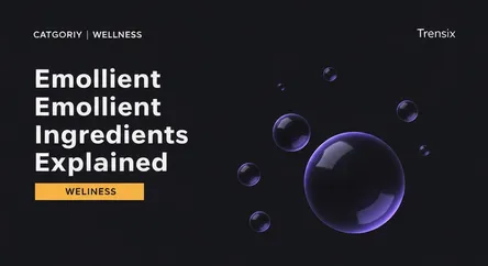 Emollient Ingredients Explained