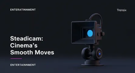 Steadicam: Cinema's Smooth Moves