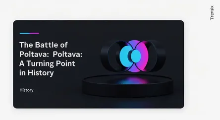 The Battle of Poltava: A Turning Point in History