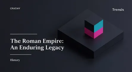The Roman Empire: An Enduring Legacy