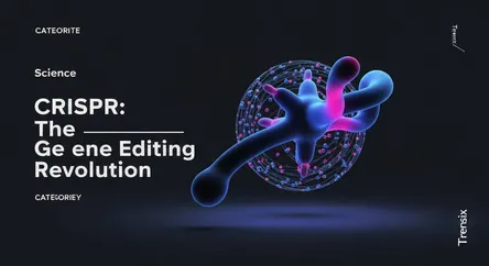 CRISPR: The Gene Editing Revolution
