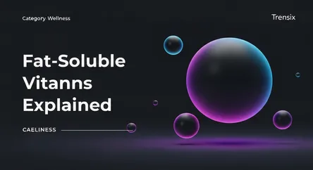 Fat-Soluble Vitamins Explained