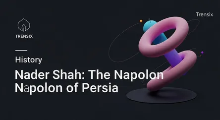 Nader Shah: The Napoleon of Persia
